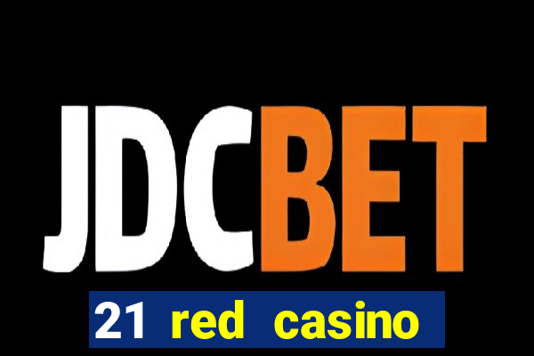 21 red casino bonus code