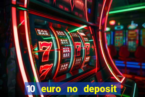 10 euro no deposit bonus für casino