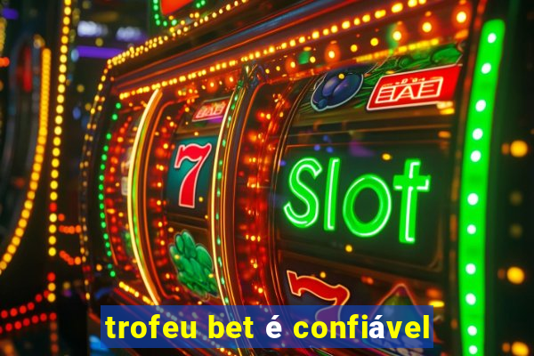 trofeu bet é confiável