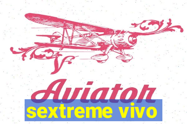 sextreme vivo