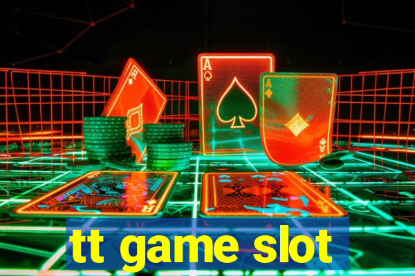 tt game slot