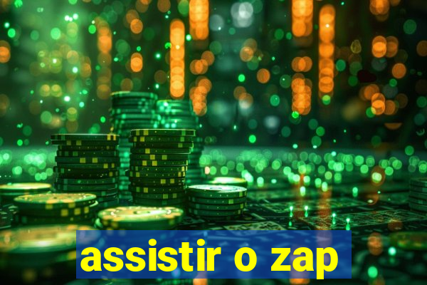 assistir o zap