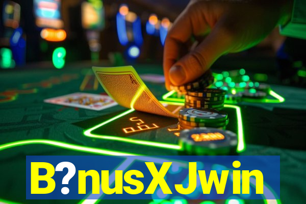 B?nusXJwin