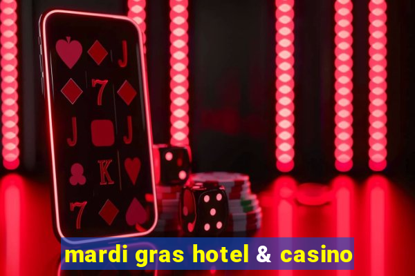 mardi gras hotel & casino