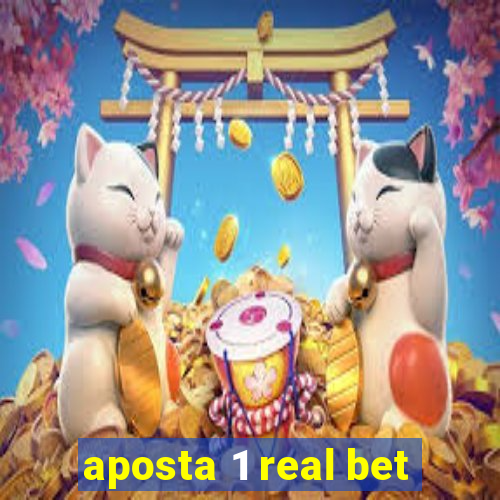 aposta 1 real bet