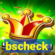 bscheck