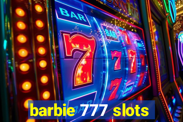 barbie 777 slots