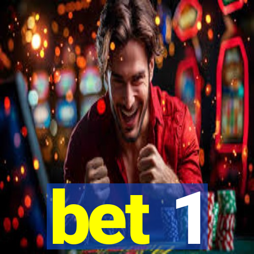 bet 1