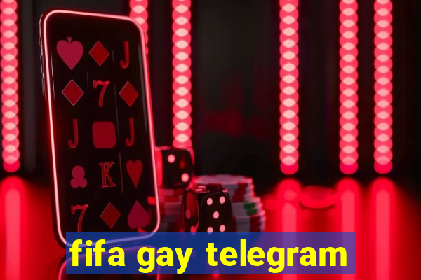 fifa gay telegram