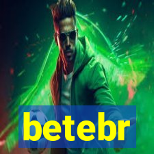 betebr