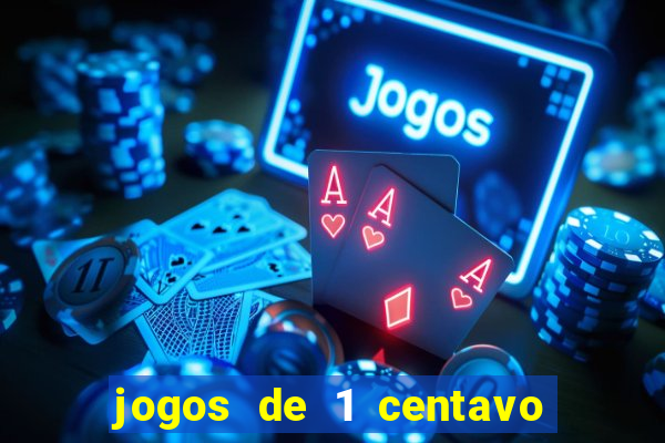 jogos de 1 centavo no pixbet