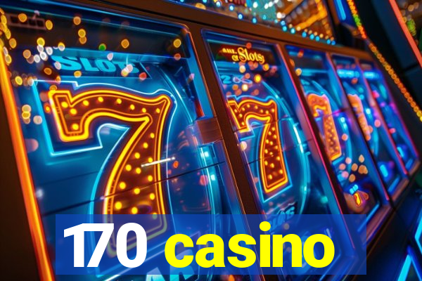 170 casino