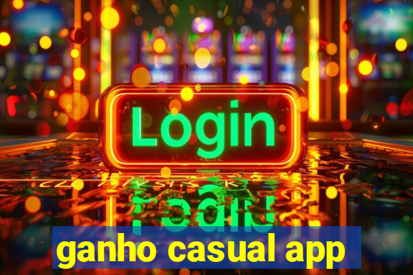 ganho casual app