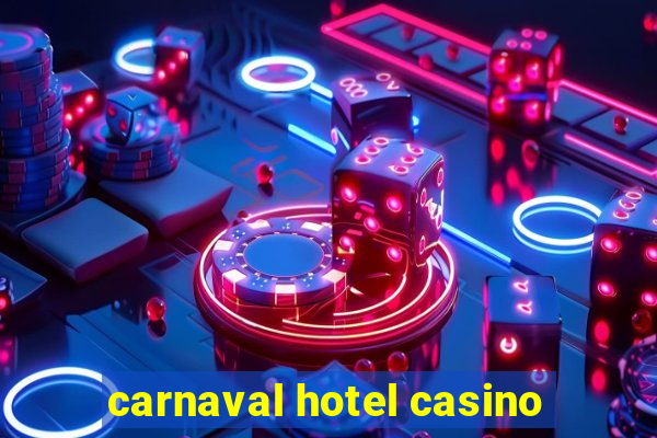 carnaval hotel casino