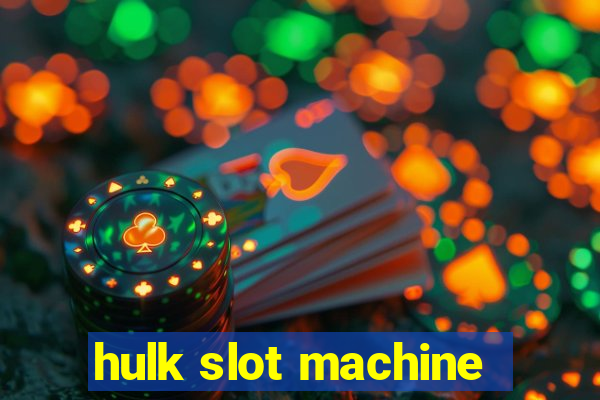 hulk slot machine