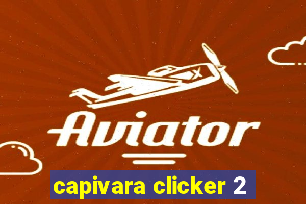 capivara clicker 2