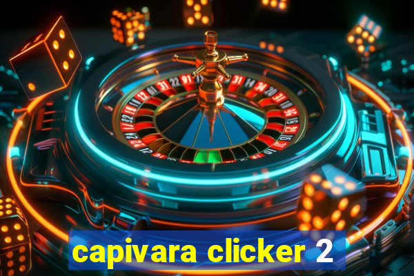 capivara clicker 2