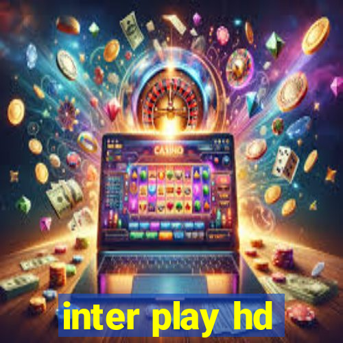 inter play hd