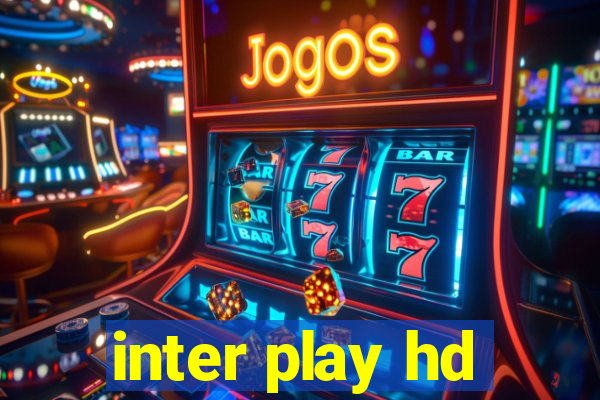 inter play hd