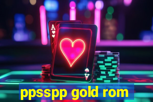 ppsspp gold rom