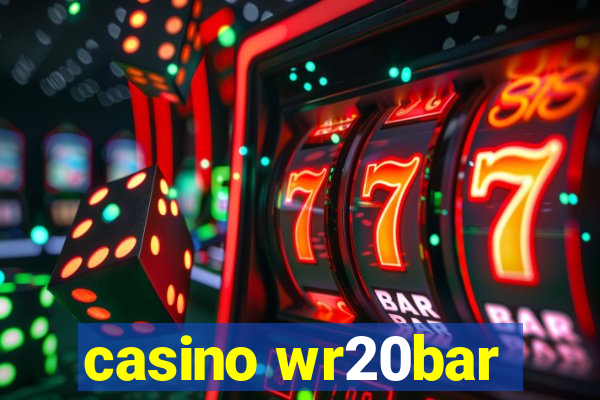 casino wr20bar