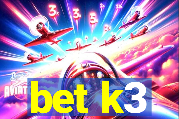 bet k3