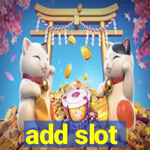 add slot