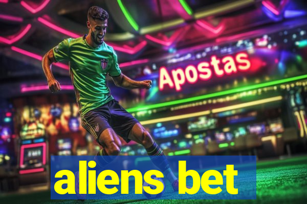 aliens bet