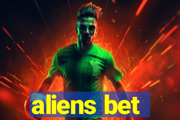 aliens bet