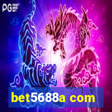 bet5688a com