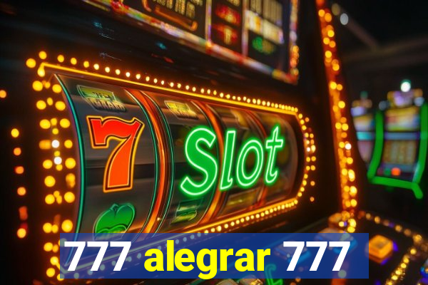 777 alegrar 777