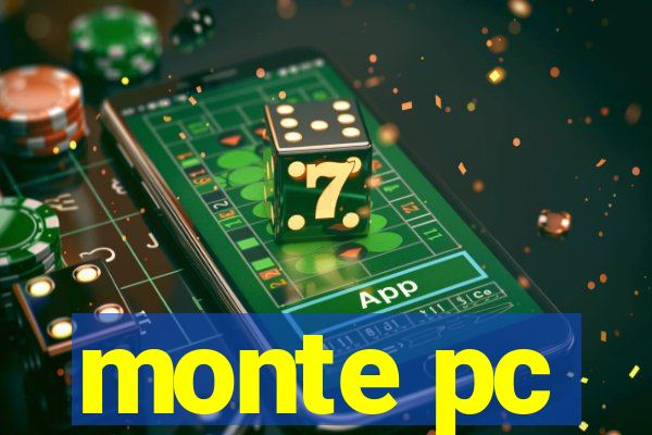 monte pc