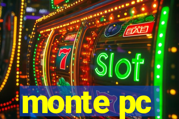 monte pc