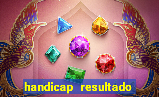 handicap resultado final 2