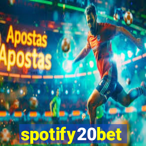 spotify20bet