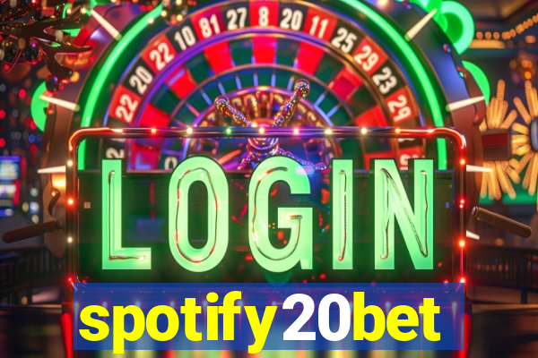 spotify20bet