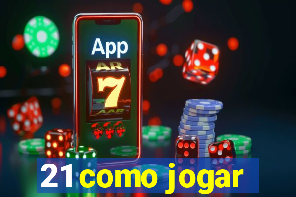 21 como jogar