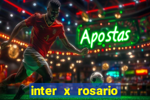 inter x rosario central onde assistir