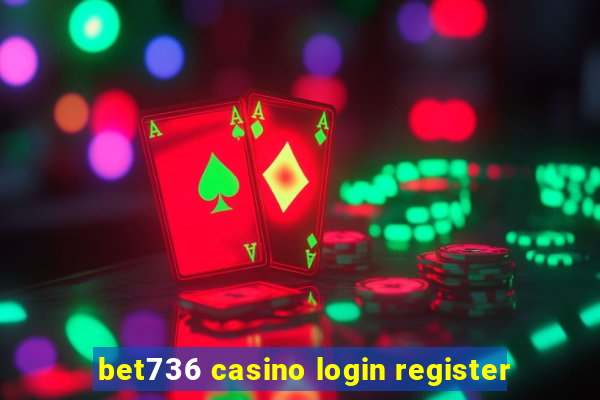 bet736 casino login register