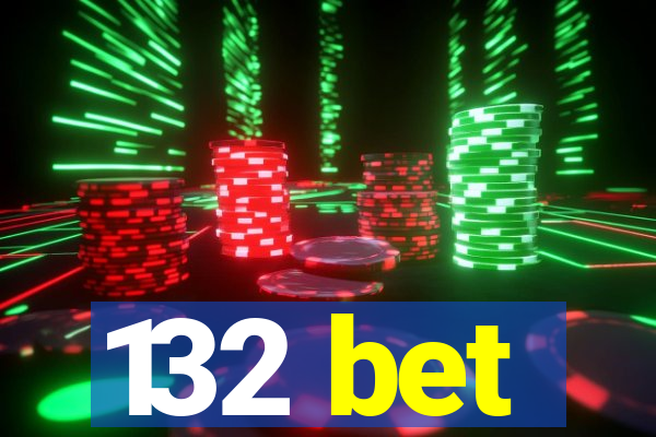 132 bet