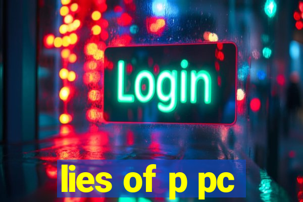 lies of p pc