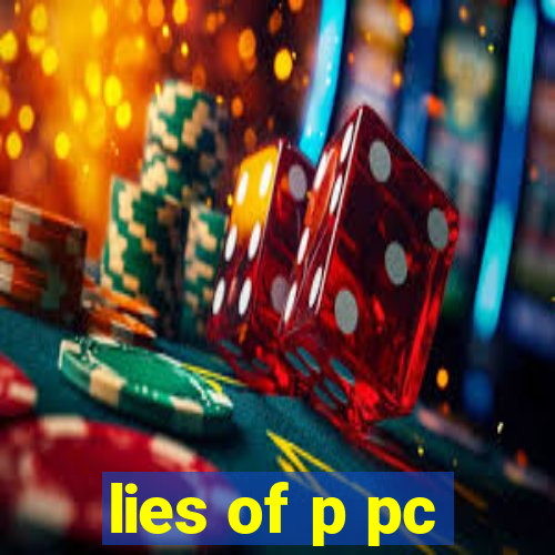 lies of p pc