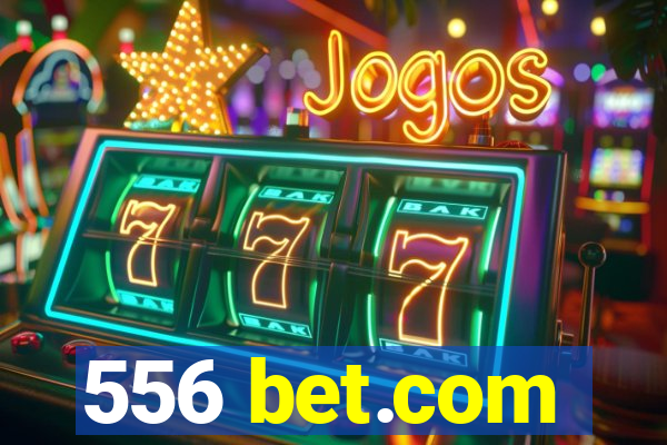 556 bet.com