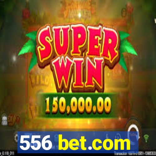 556 bet.com