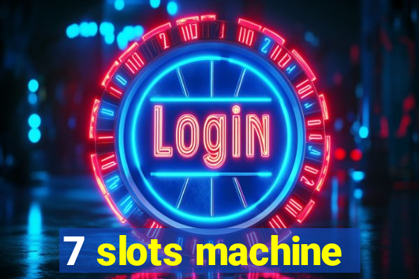 7 slots machine