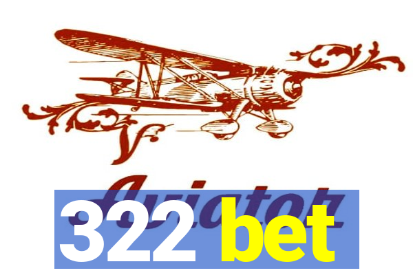 322 bet