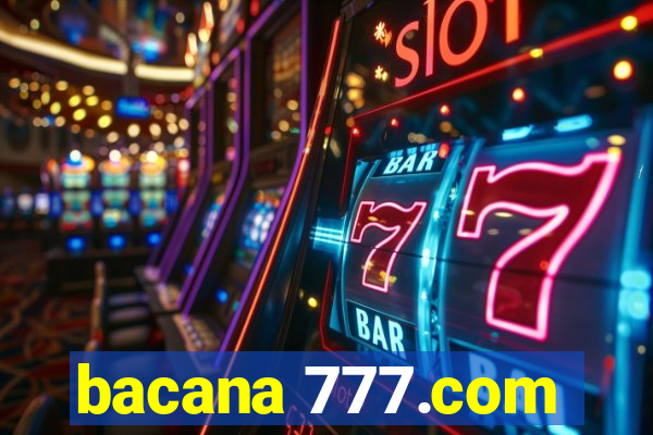 bacana 777.com