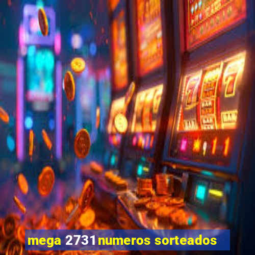 mega 2731 numeros sorteados