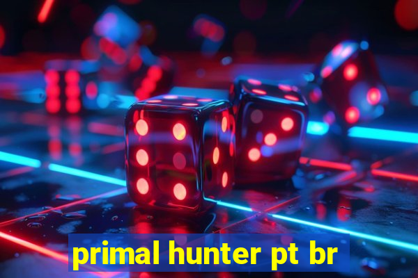 primal hunter pt br