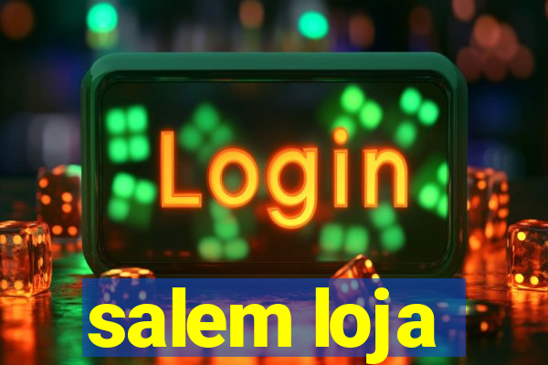 salem loja